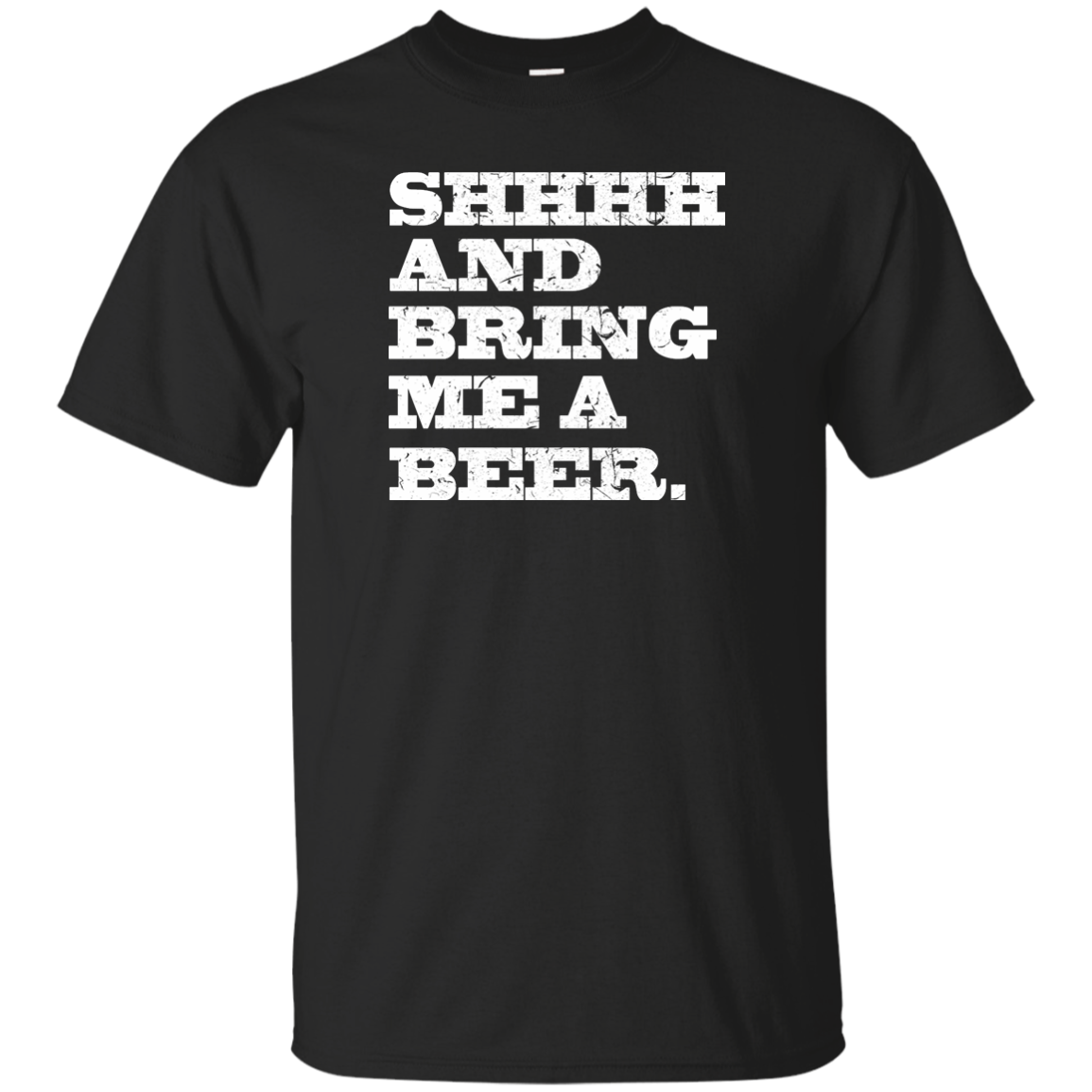 Shhhh And Bring Me A Beer Shirt, Hoodie, Tank - TeeDragons