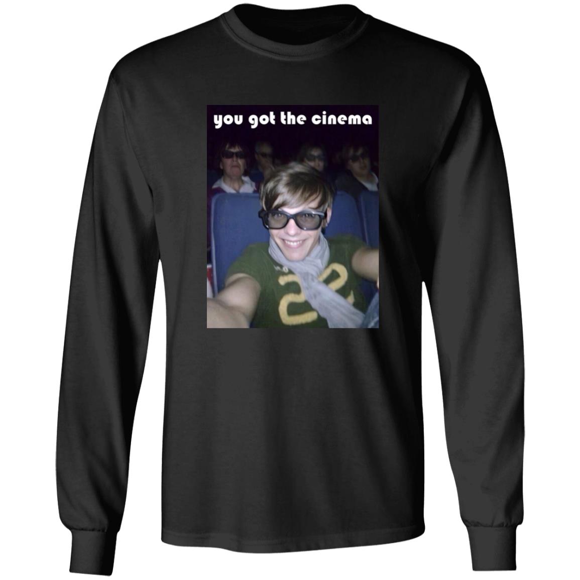 You Got The Cinema Shirt