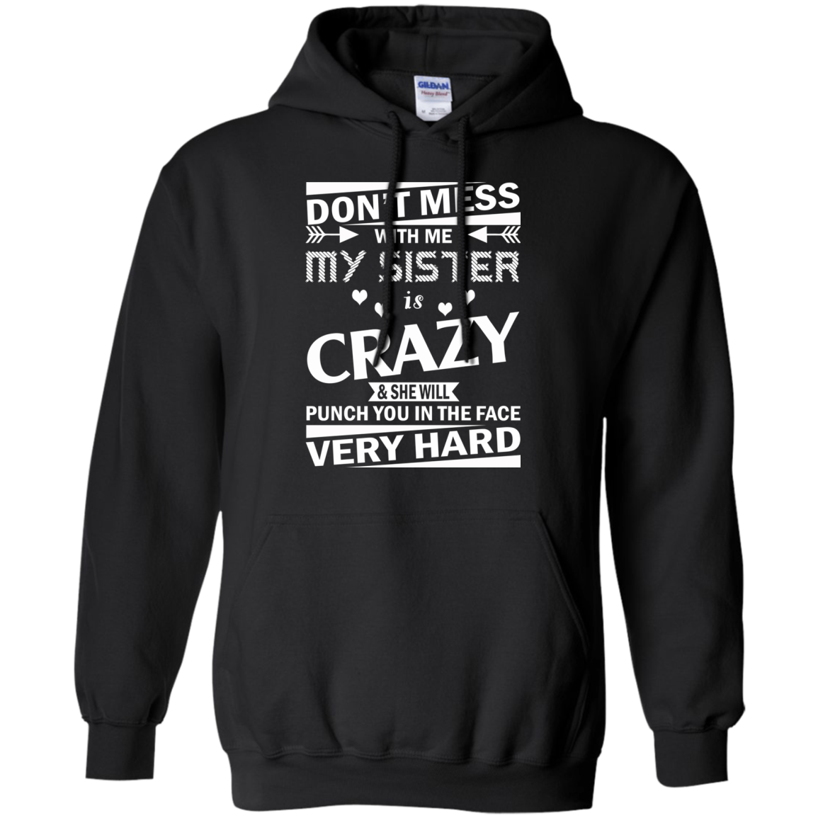 Don't Mess With Me My Sister Is Crazy Shirt, Hoodie, Tank - TeeDragons