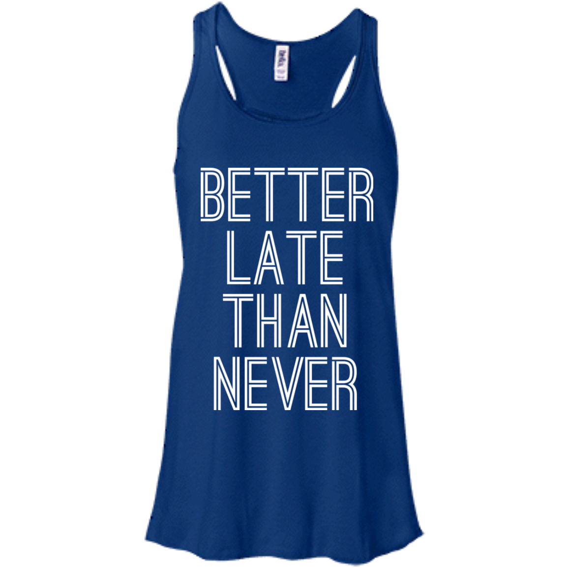 Better Late Than Never Shirt, Hoodie, Tank - TeeDragons