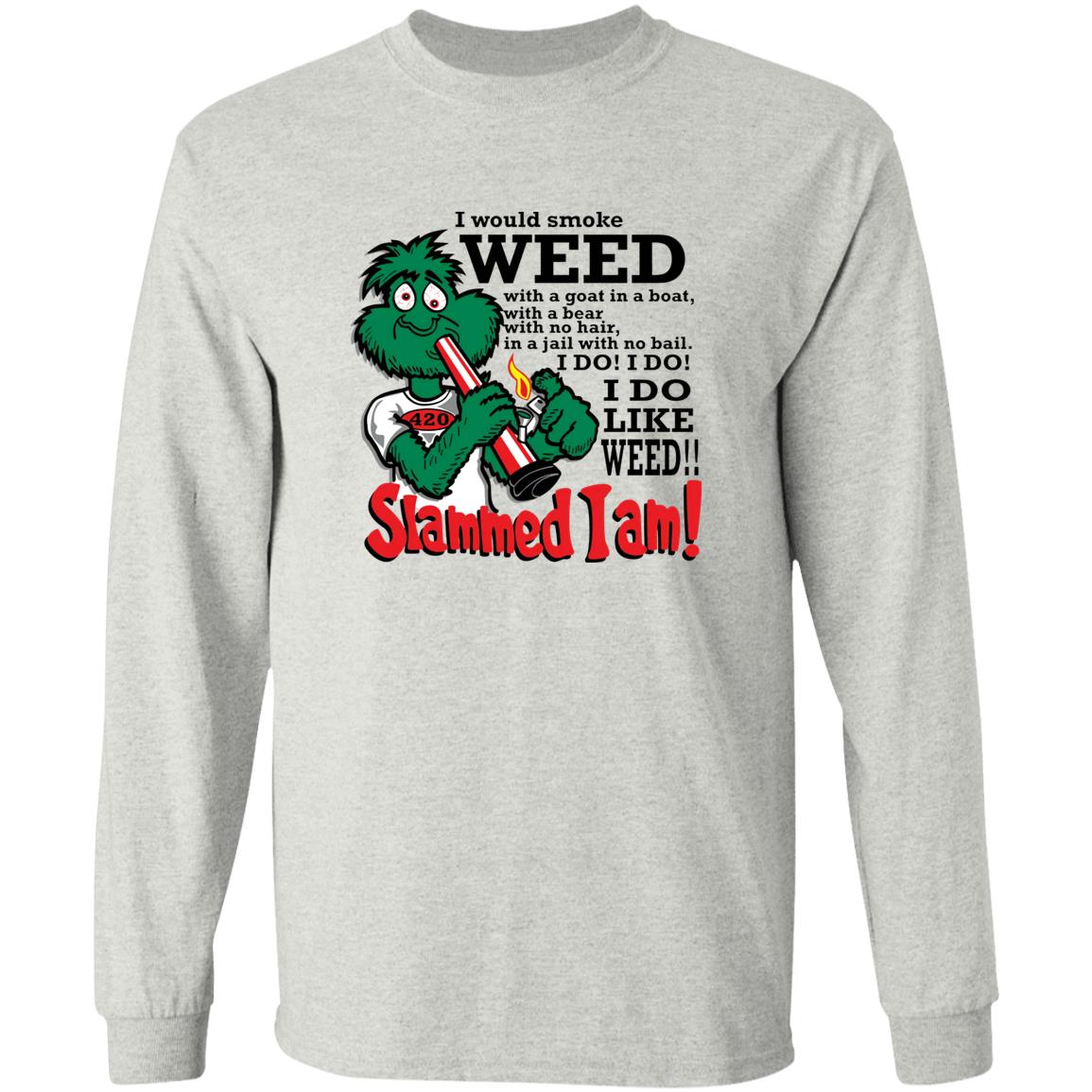 I Would Smoke Weed With A Goat In A Boat With A Bear Shirt
