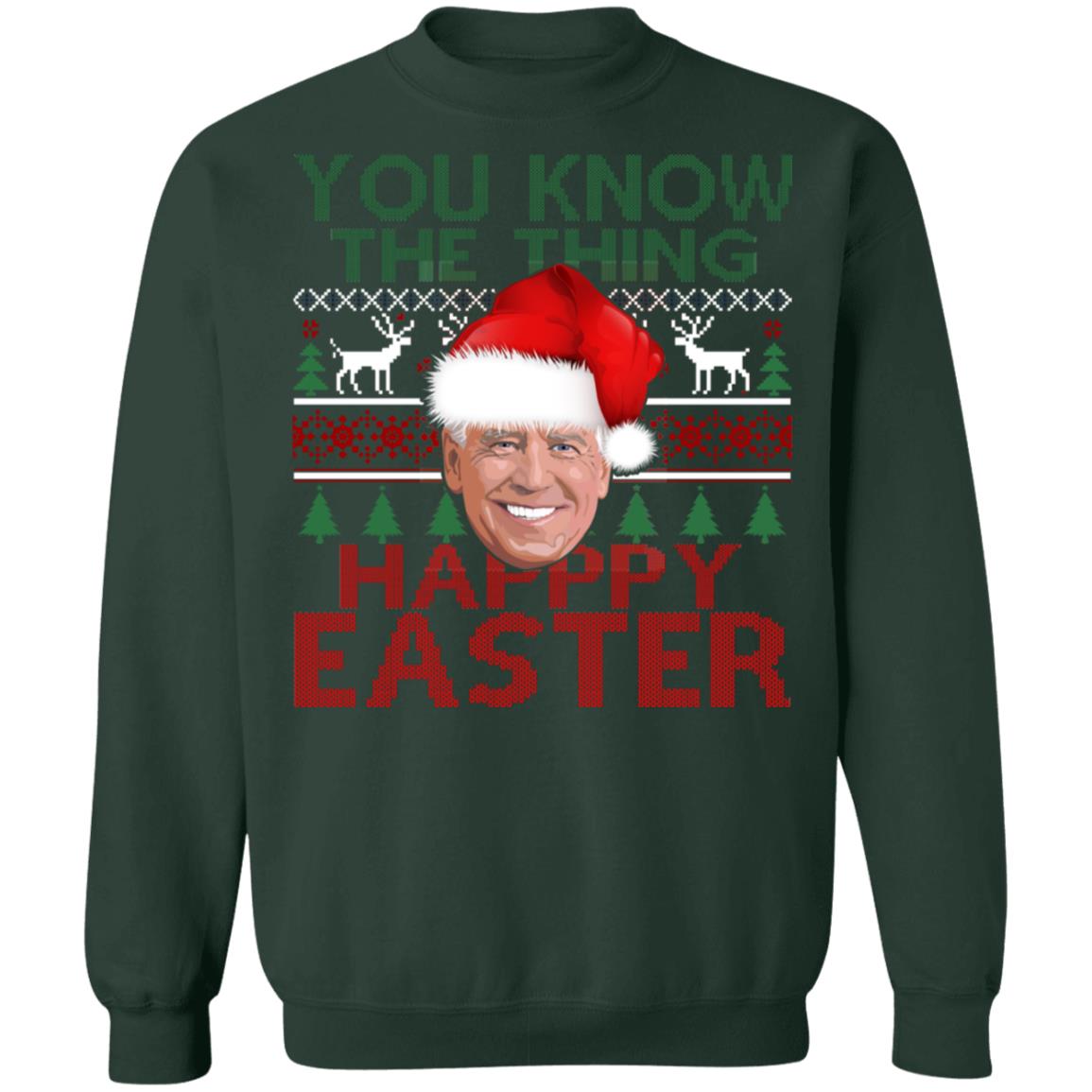 Joe Biden You Know The Thing Happy Easter Christmas Sweater