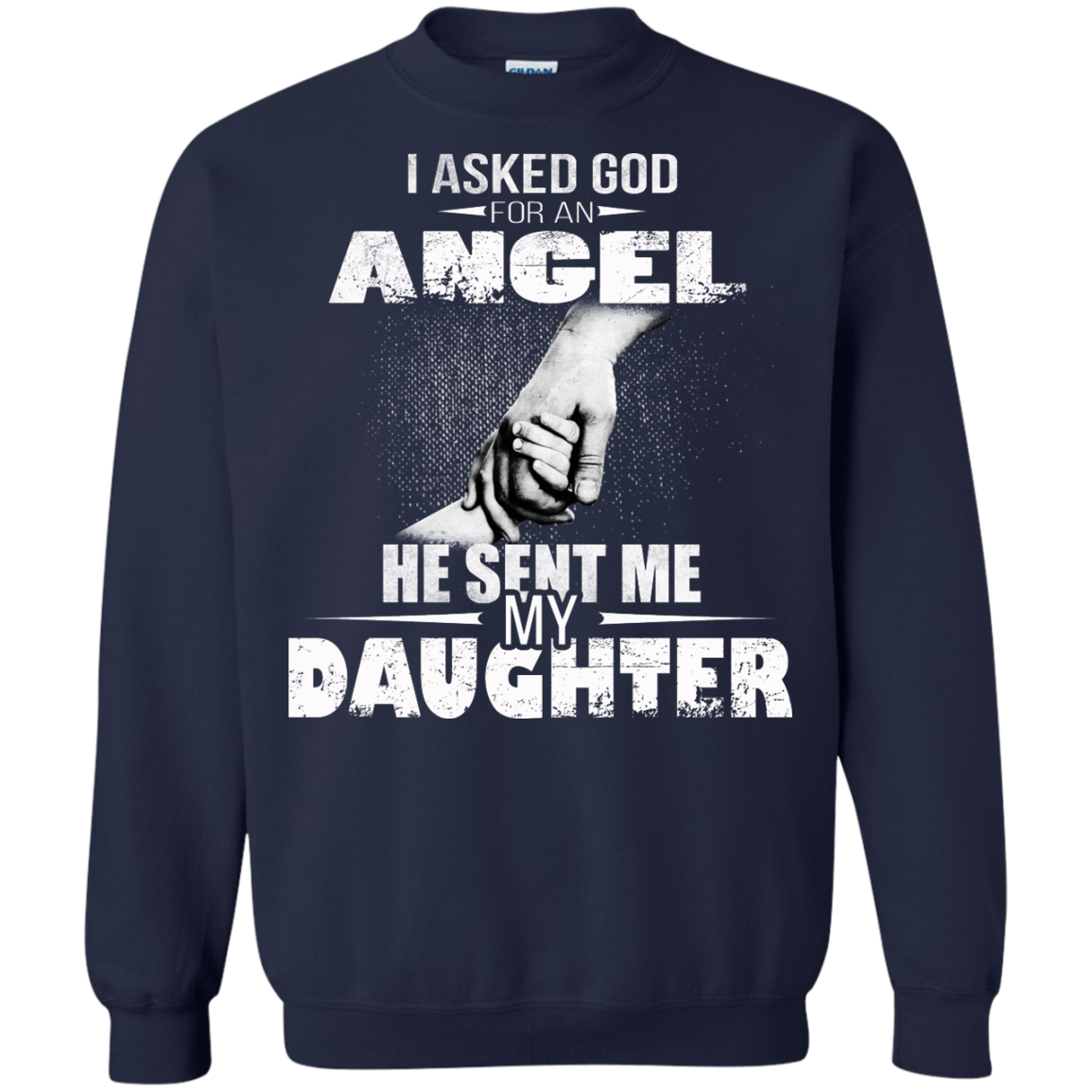 I Asked God For An Angel He Sent Me My Daughter Shirt, Hoodie, Tank - TeeDragons