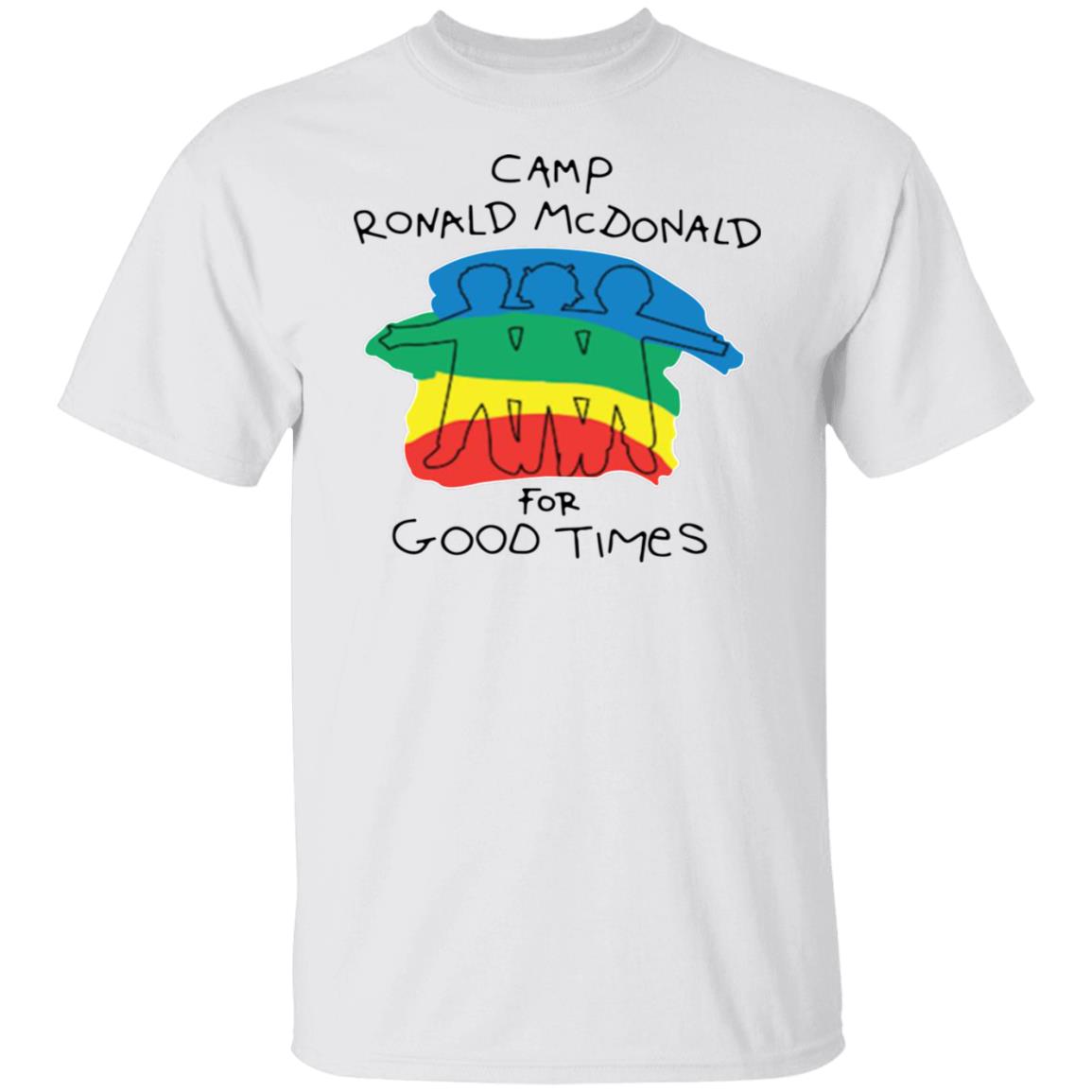 Camp Ronald McDonald For Good Times shirt