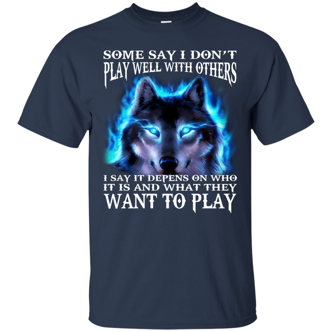 Some Say I Don't Play Well With Others Shirt, Hoodie, Tank - TeeDragons