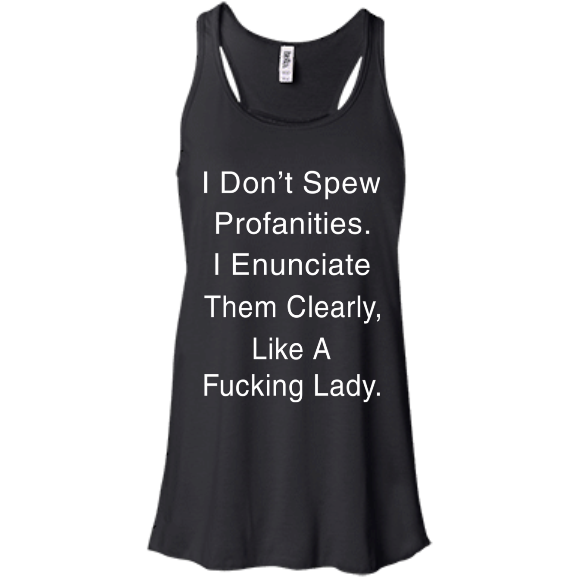 I Don't Spew Profanities I Enunciate Them Clearly Like A Fucking Lady T-Shirt - TeeDragons