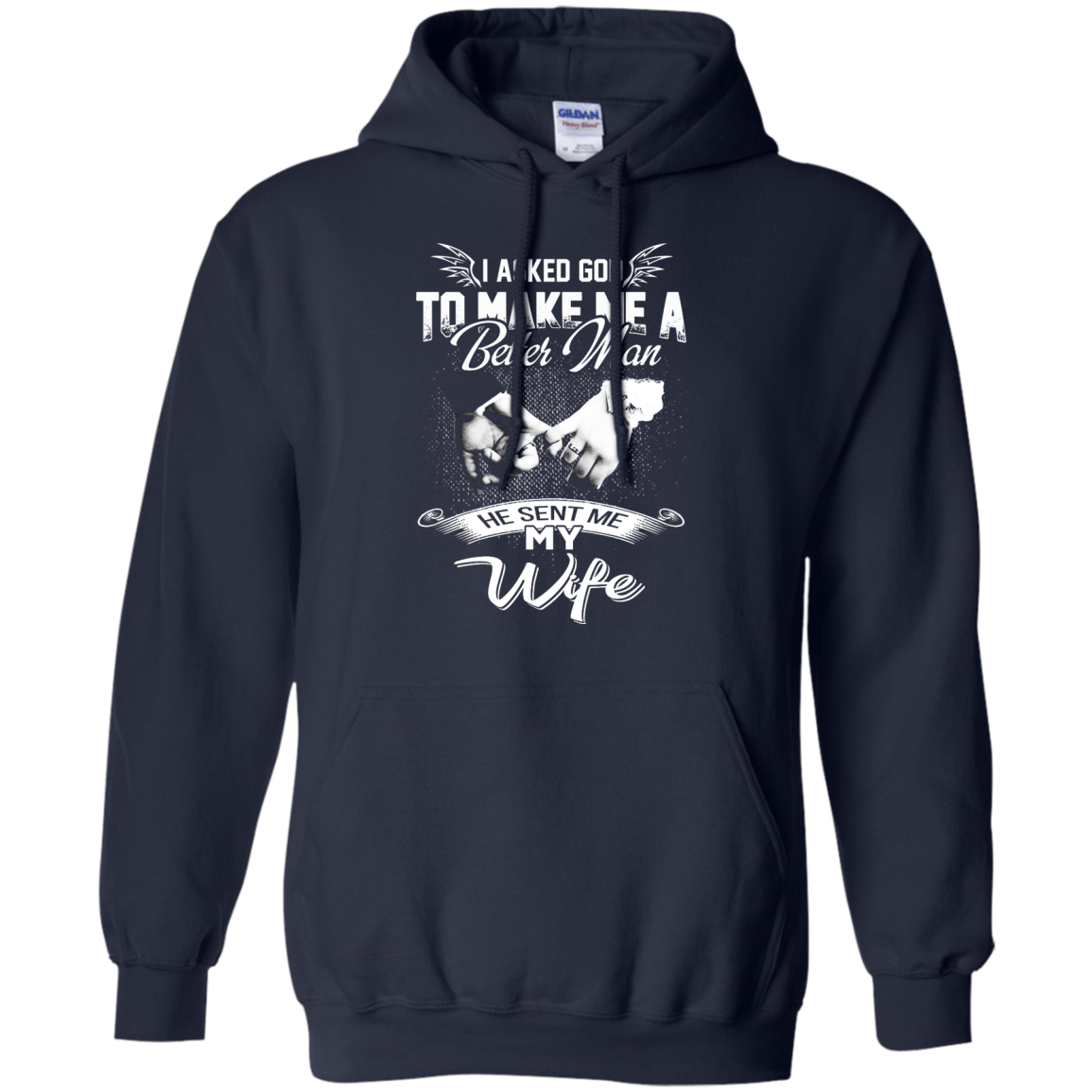 I Asked God To Make Me A Better Man He Sent Me My Wife Shirt, Hoodie - TeeDragons