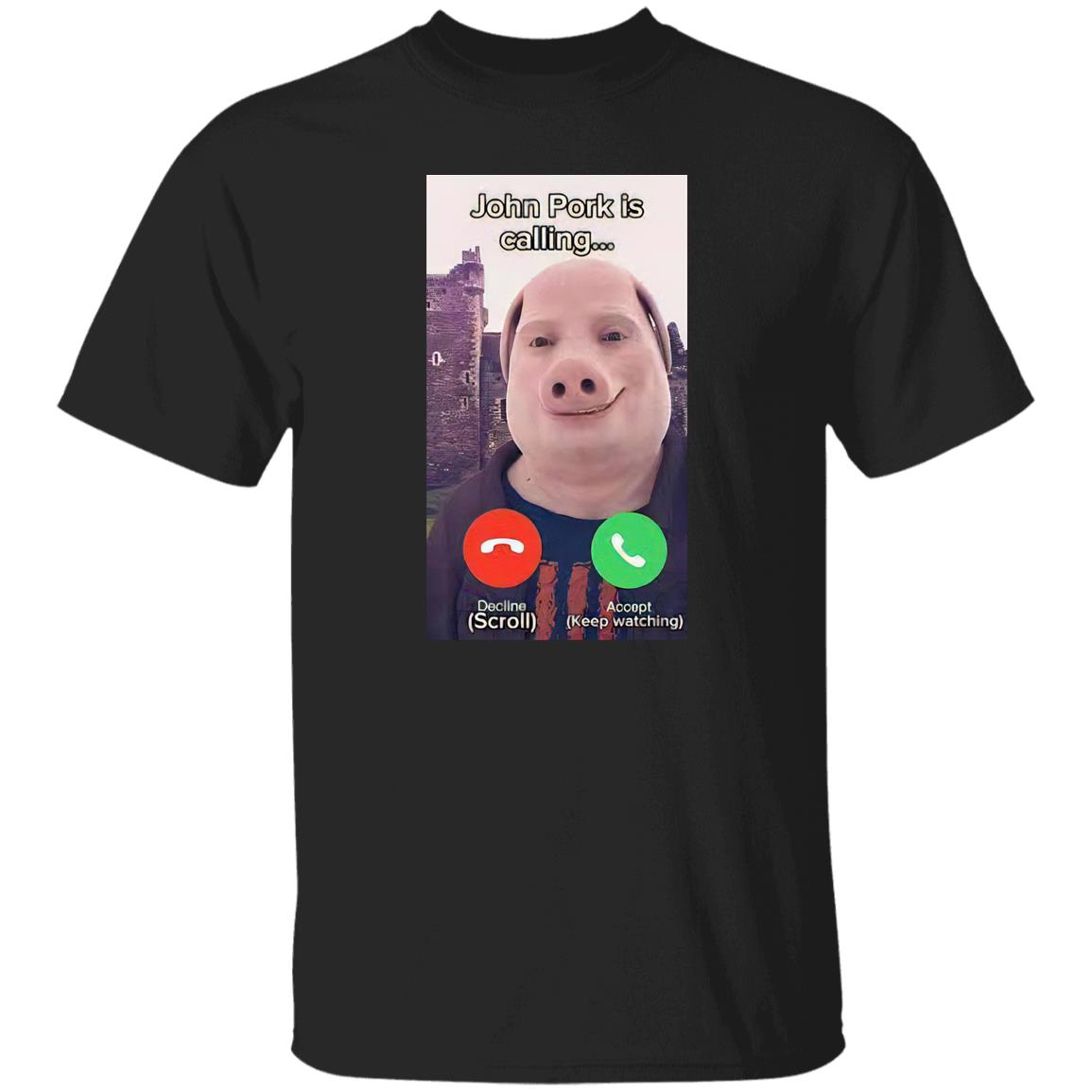 John Pork Is Calling Shirt