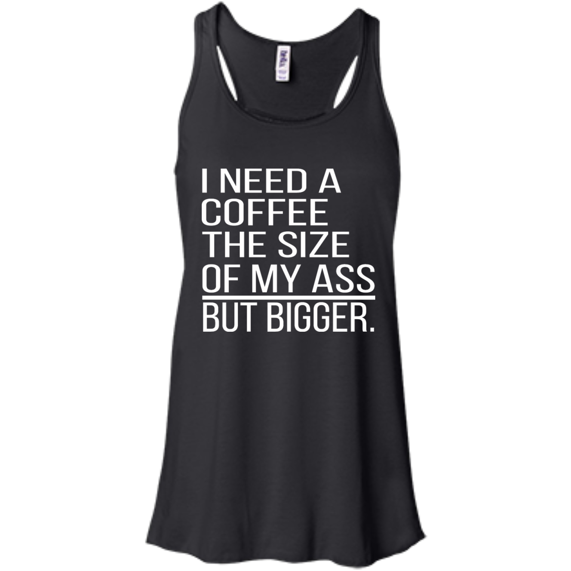 I Need A Coffee The Size Of My Ass But Bigger Shirt, Hoodie - TeeDragons