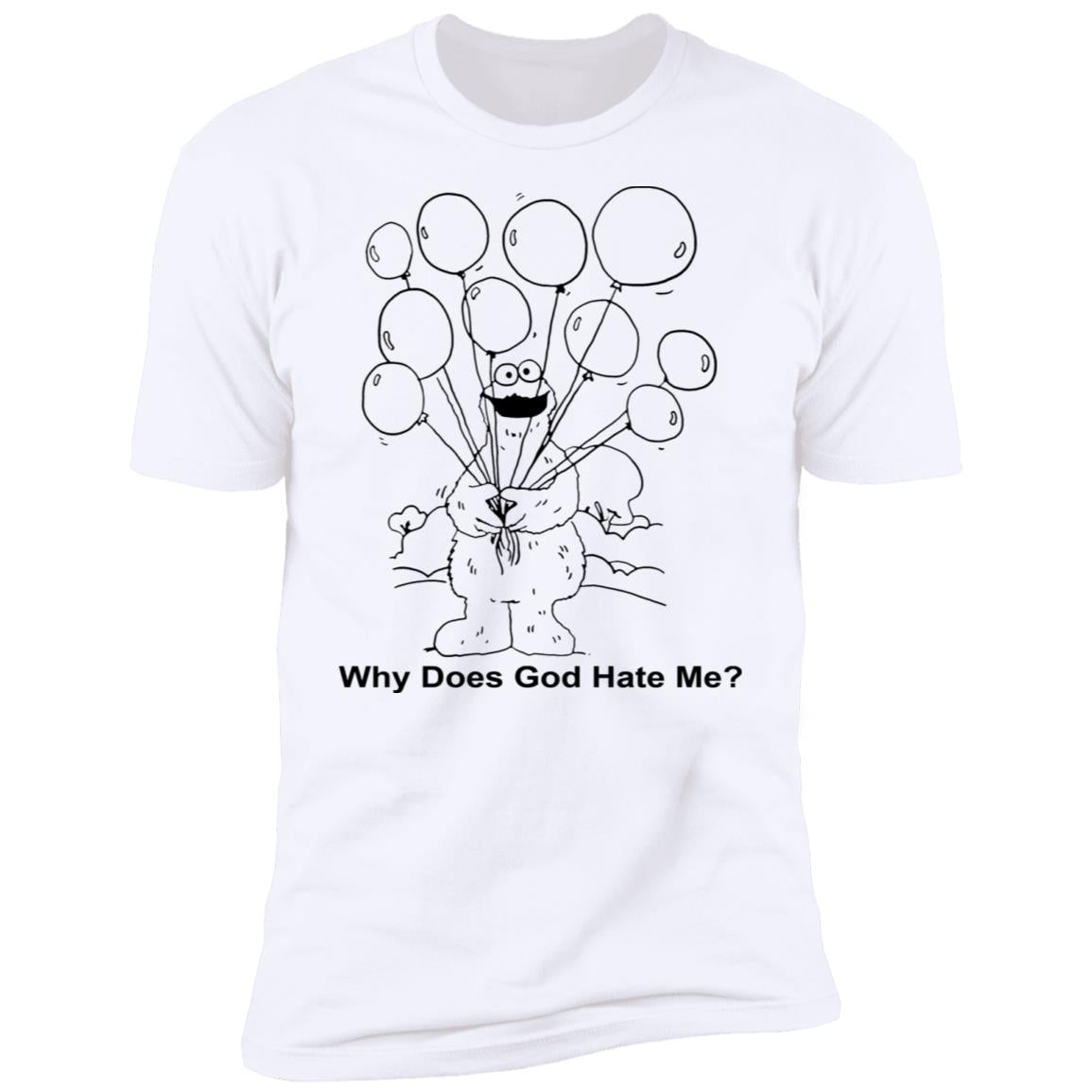 Why Does God Hate Me Shirt