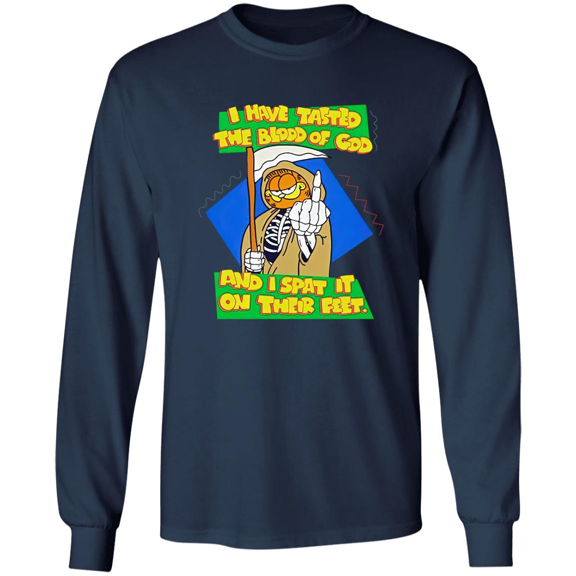 Garfield I Have Tasted The Blood Of God And I Spat It On Their Feet Shirt