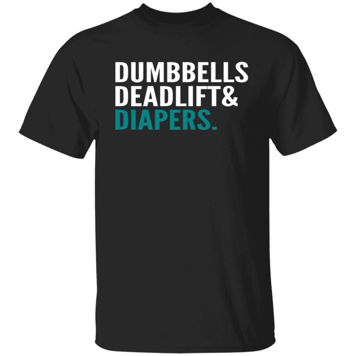 Dumbbells Deadlift And Diapers Shirt
