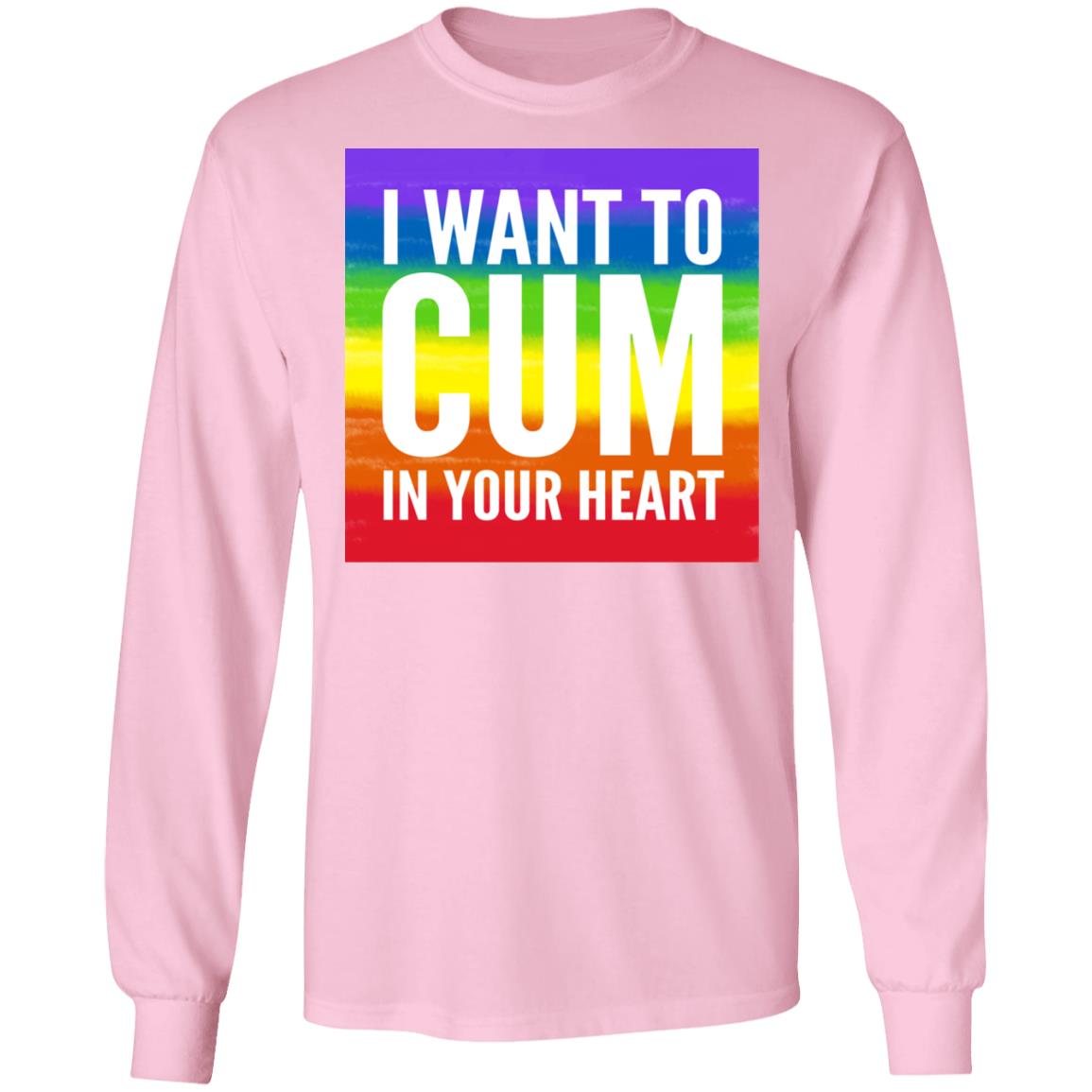 I Want To Cum In Your Heart Shirt