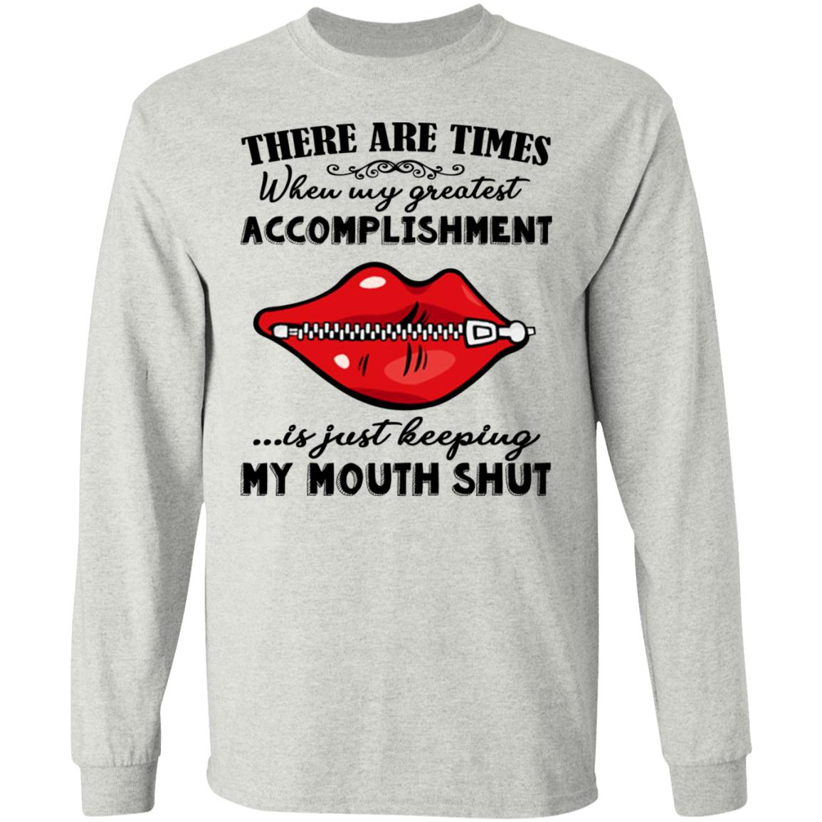 There Are Times When My Greatest Accomplishment Shirt