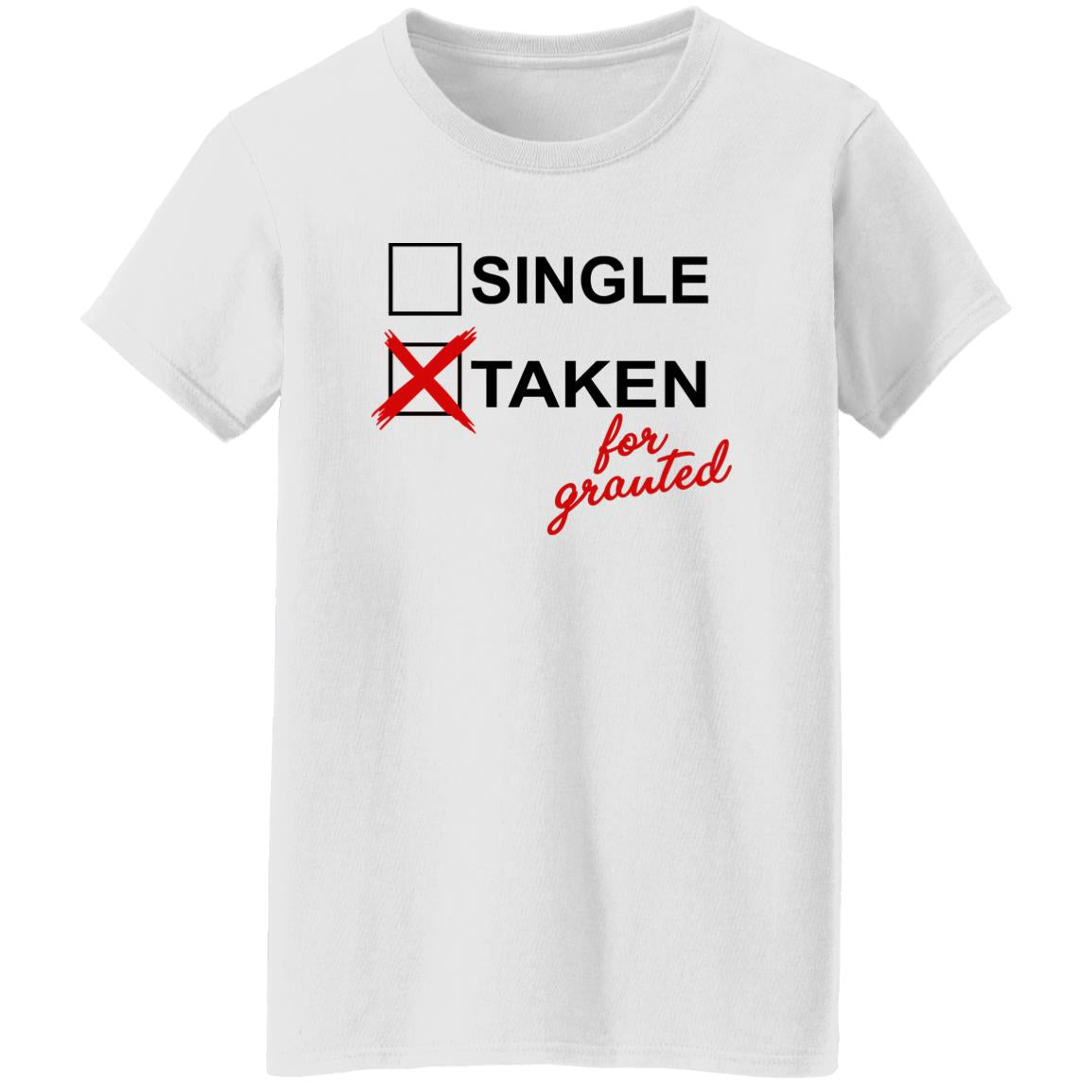 Taken For Granted Shirt