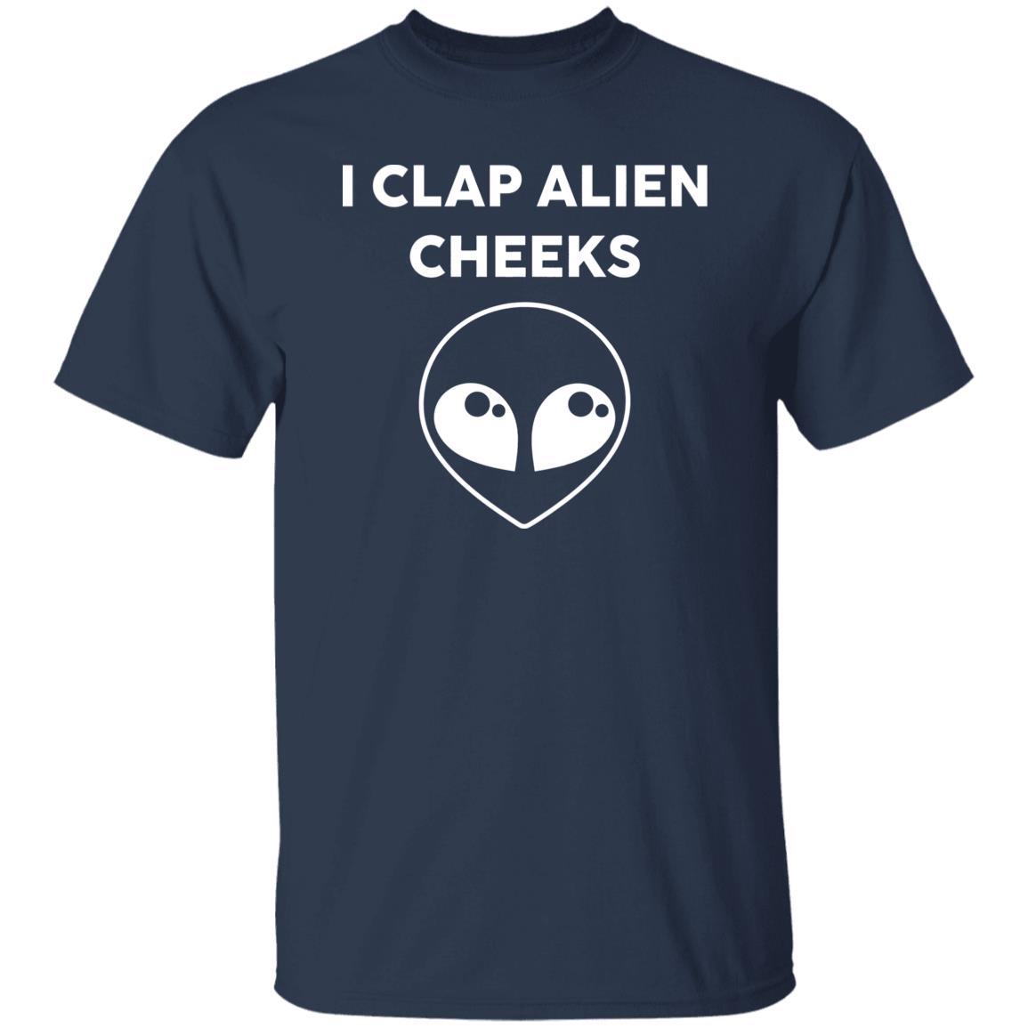 I Clap Alien Cheeks Shirt