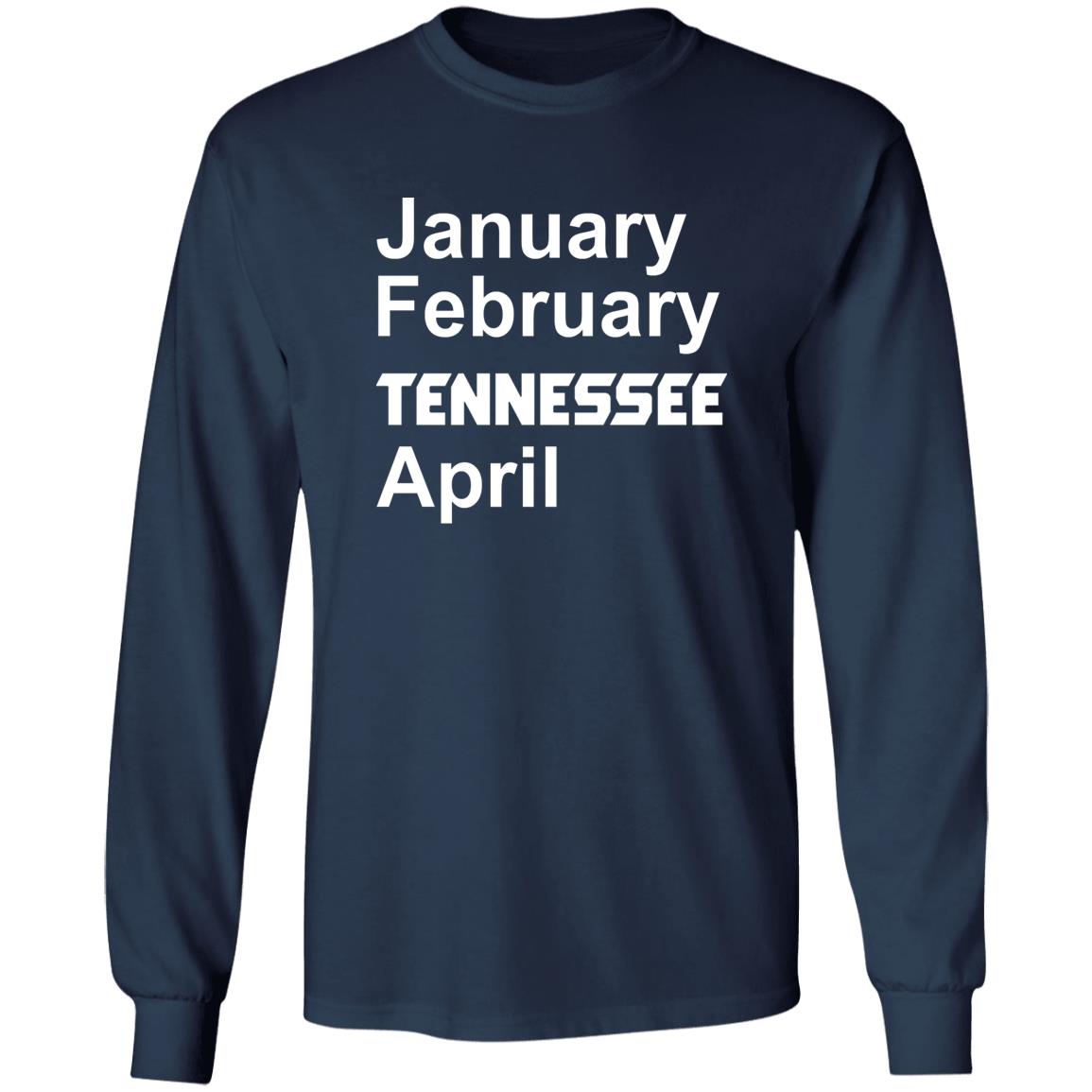 January February Tennessee April Shirt