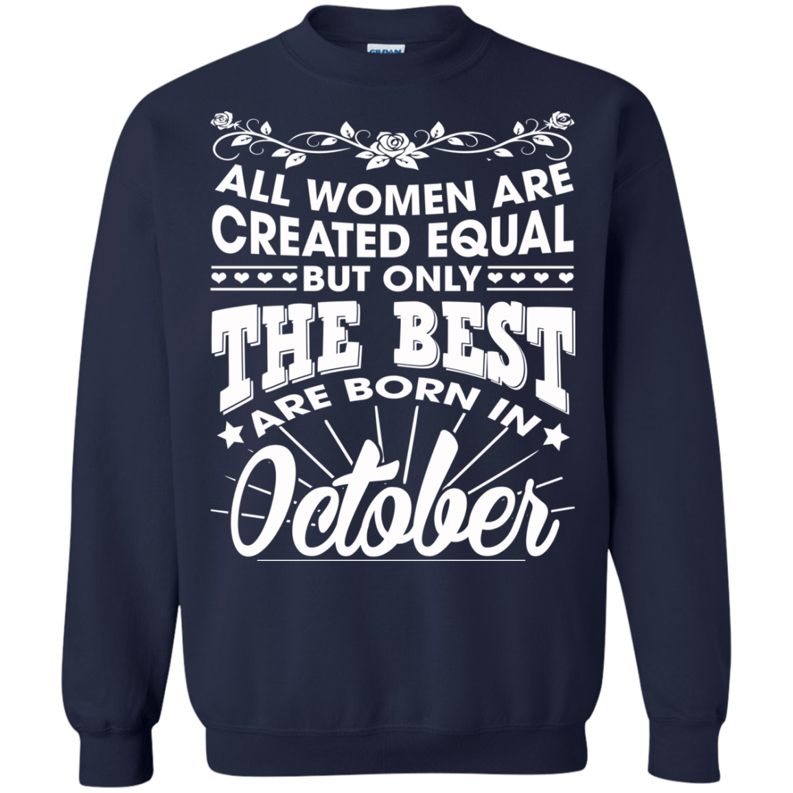 All Women Are Created Equal But Only The Best Are Born In October T-Shirt - TeeDragons