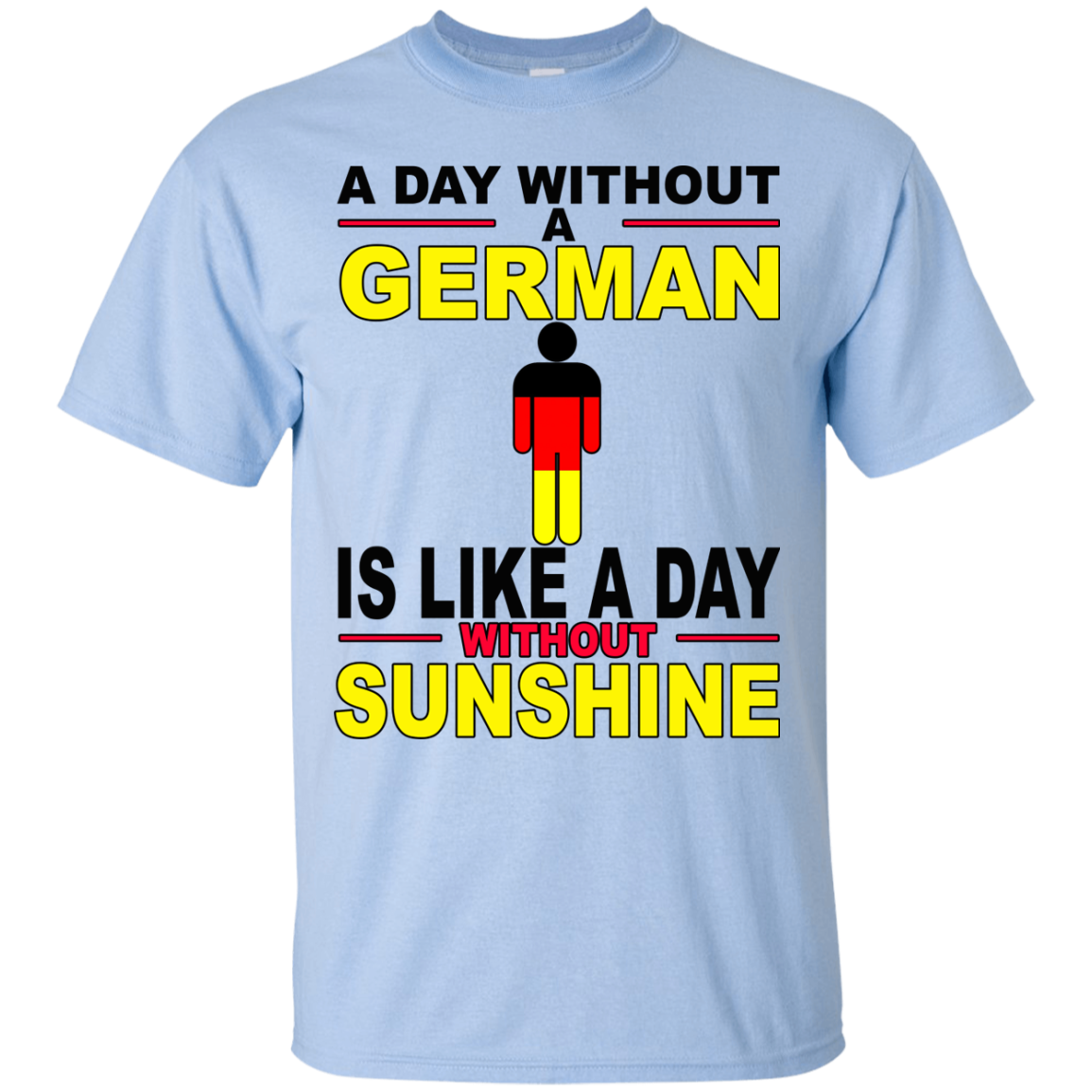 A Day Without A German Is Like A Day Without Sunshine Shirt, Hoodie - TeeDragons