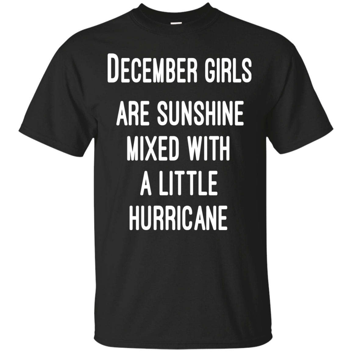 December Girls Are Sunshine Mixed With A Little Hurricane Shirt, Hoodie - TeeDragons