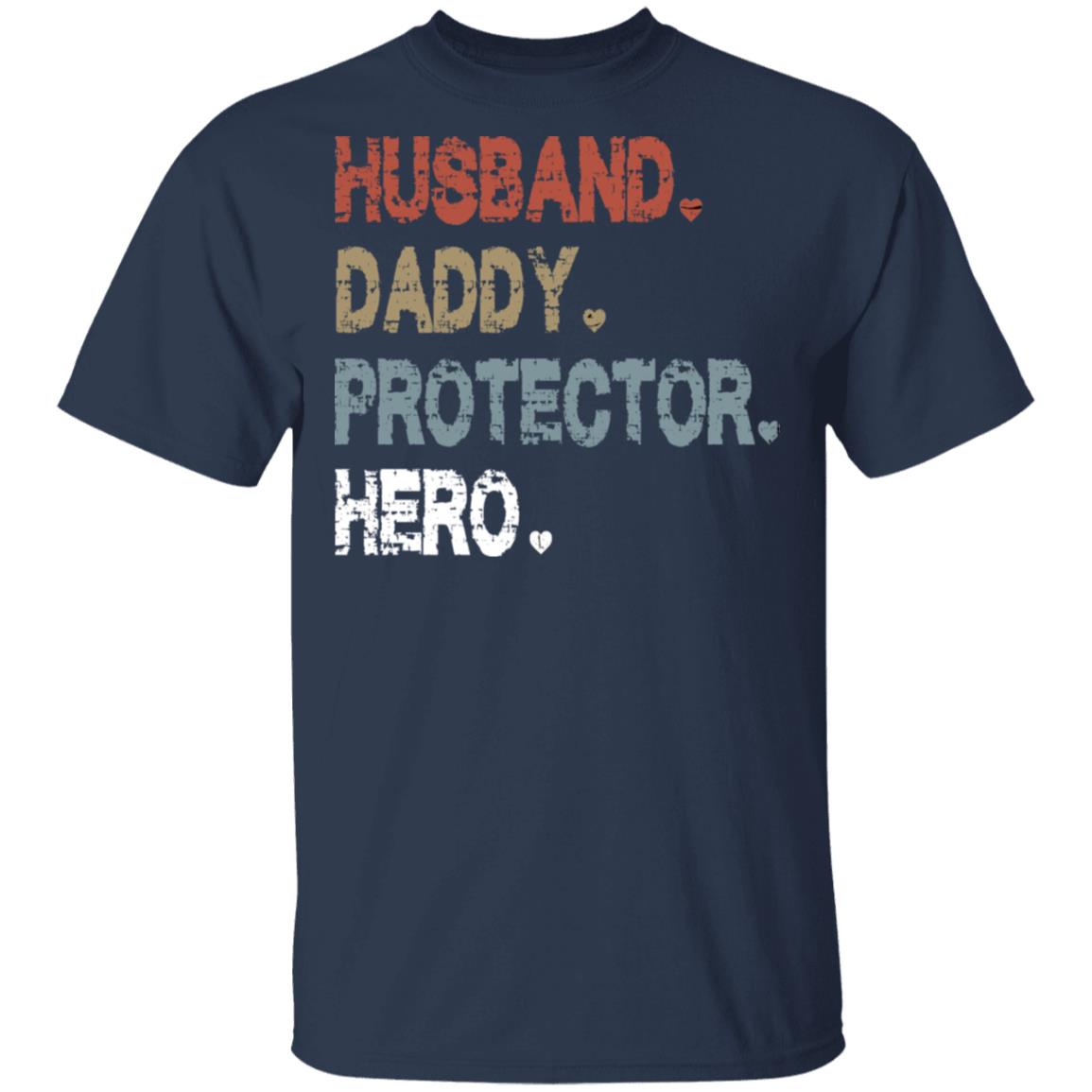 Husband Daddy Protector Hero Shirt - TeeDragons
