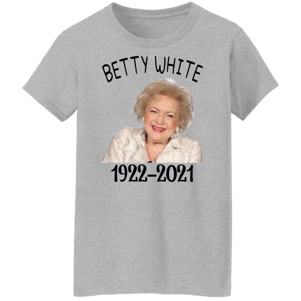 Betty White 1922 - 2021 Shirt