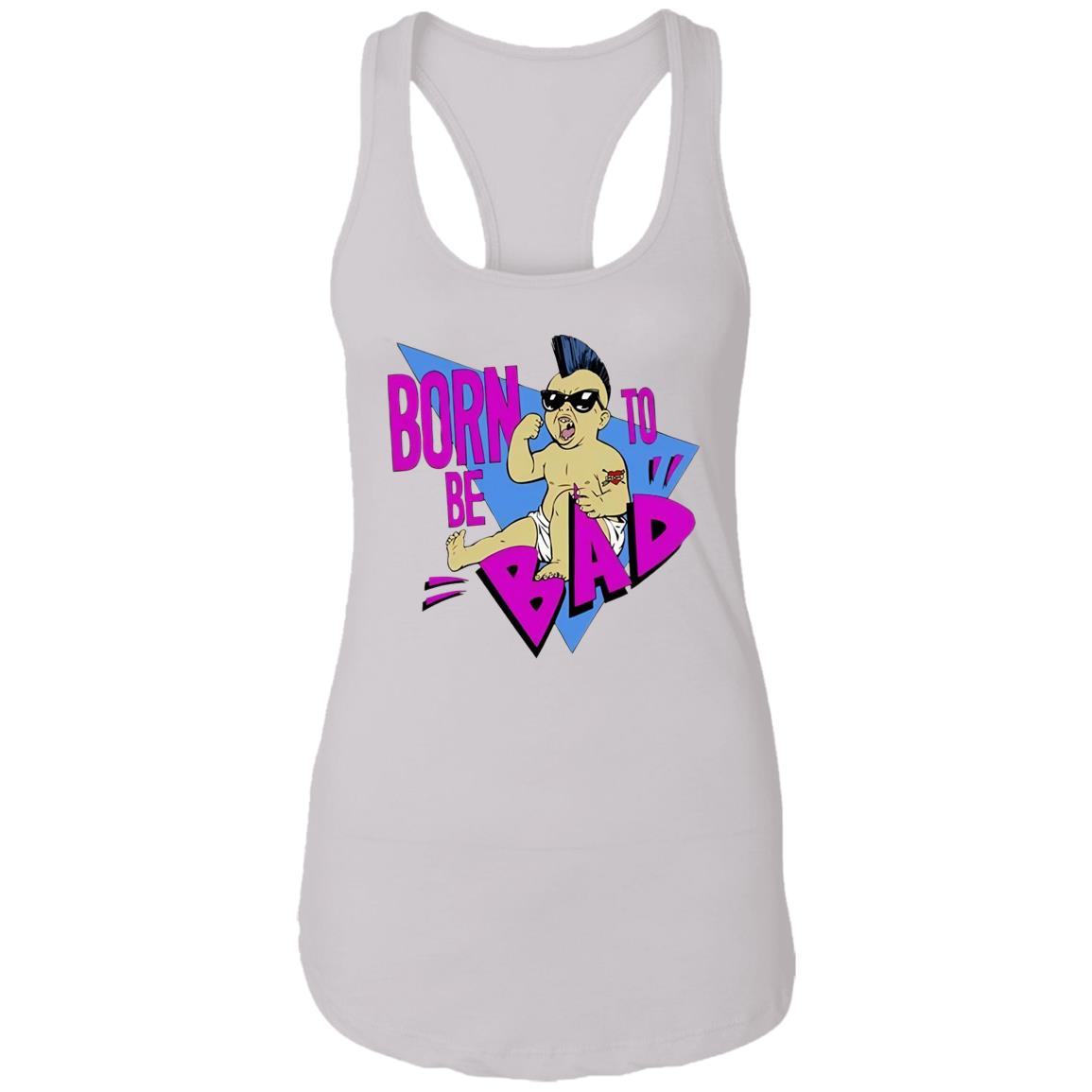 Born To Be Bad Shirt