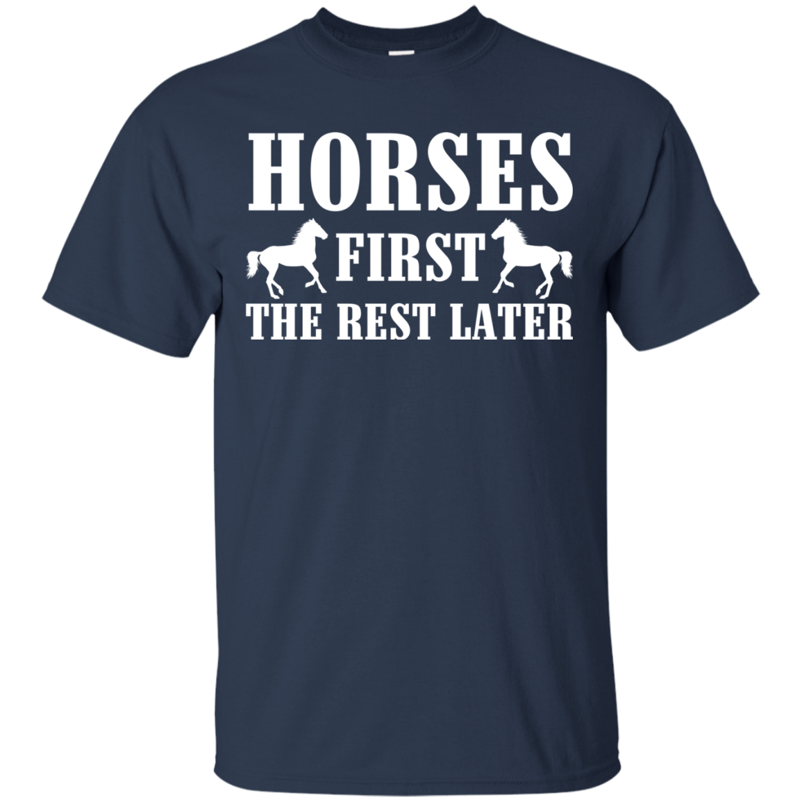 Horses First The Rest Later Shirt, Hoodie, Tank - TeeDragons
