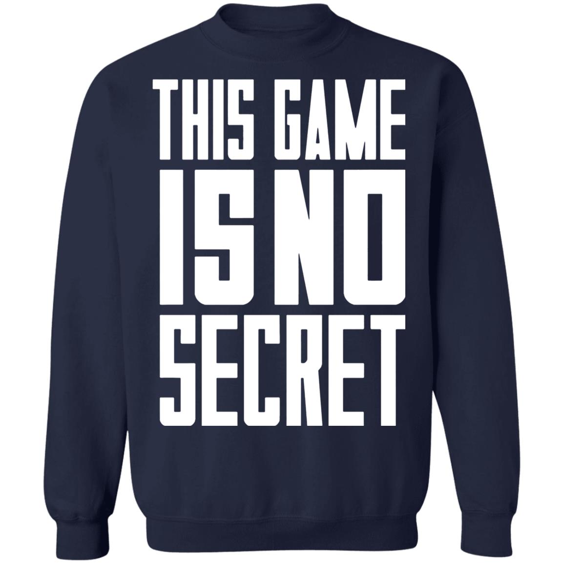 This game is no secret shirt