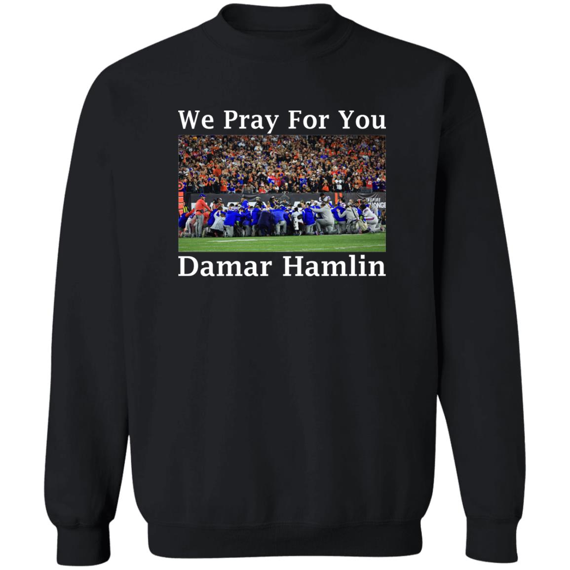 We Pray For You Damar Hamlin Shirt