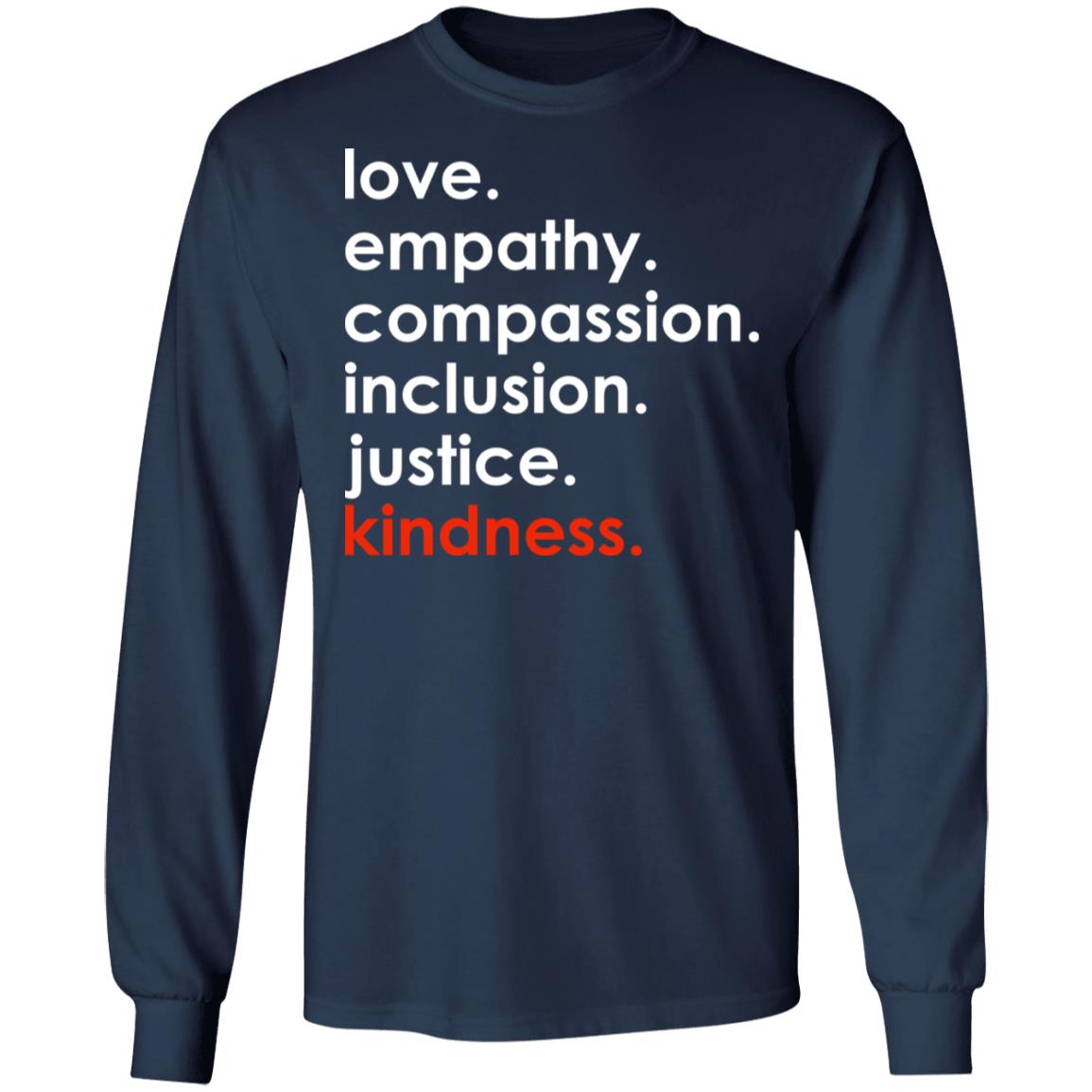 Love empathy compassion inclusion justice kindness shirt