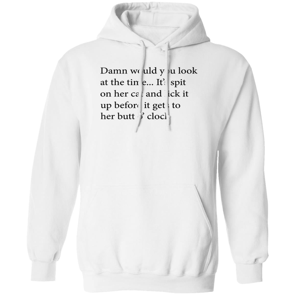 Damn Would You Look At The Time Shirt