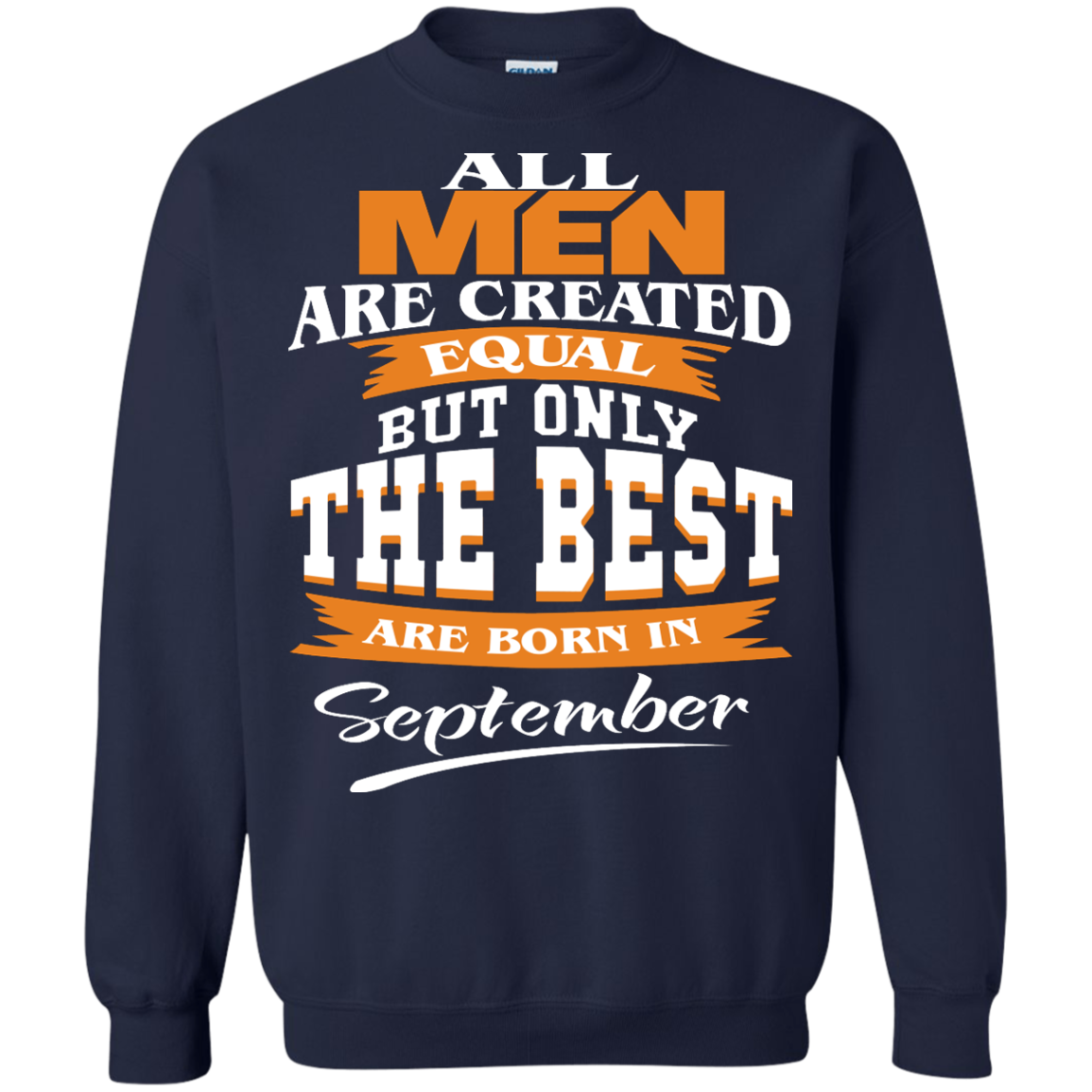 All Men Are Created Equal But Only The Best Are Born In September Shirt, Hoodie - TeeDragons
