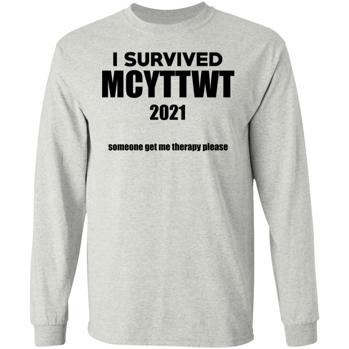 I Survived MCYTTWT 2021 - Someone Get Me Therapy Please Shirt