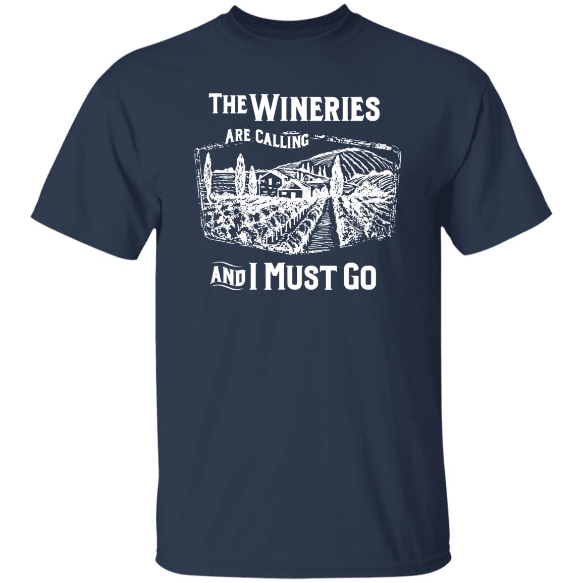 The Wineries Are Calling And I Must Go Shirt