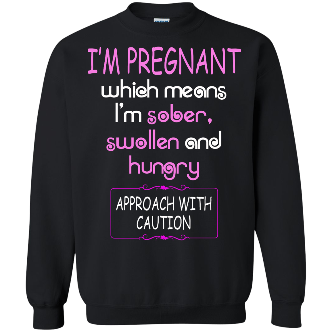 I'm Pregnant Which Means I'm Sober Swollen And Hungry T-Shirt - TeeDragons