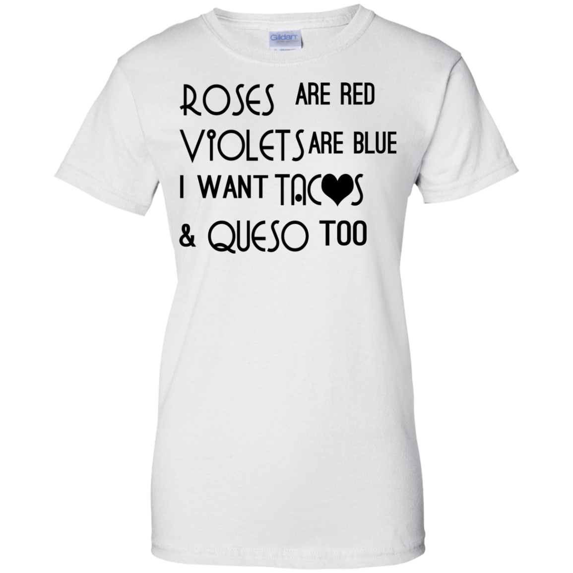 Roses Are Red Violets Are Blue I Want Tacos And Queso Too T-shirt - TeeDragons