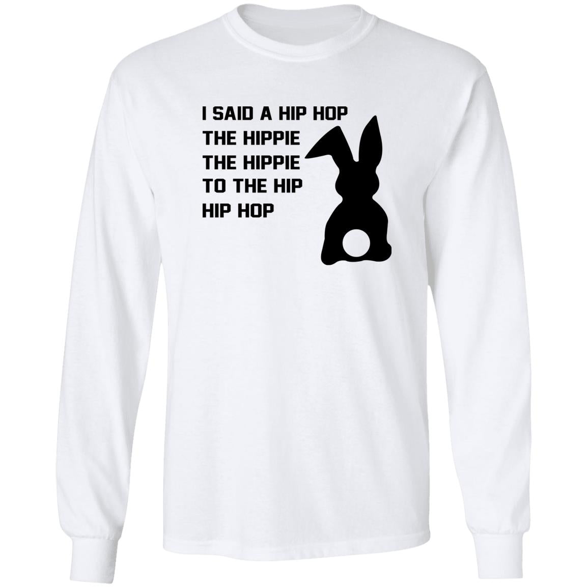 I Said A Hip Hop The Hippie To The Hip Hip Hop Shirt