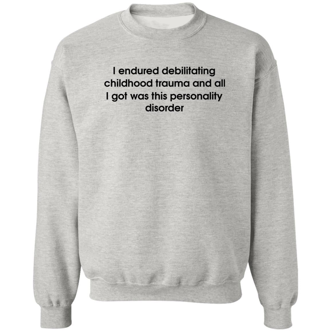 I Endured Debilitating Childhood Trauma Shirt