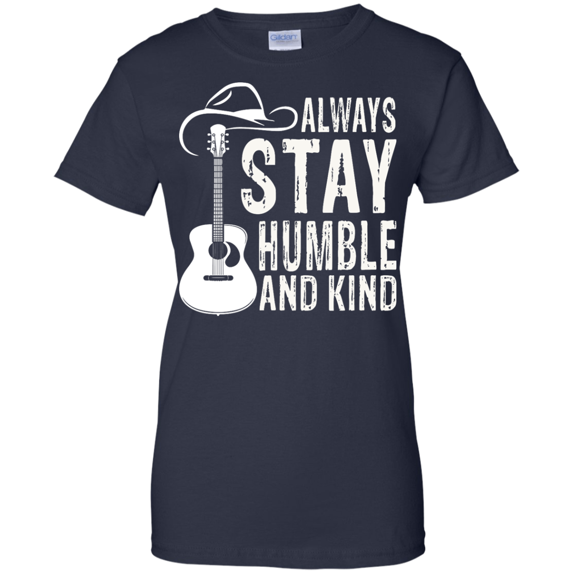 Always Stay Humble And Kind Shirt, Hoodie, Tank - TeeDragons