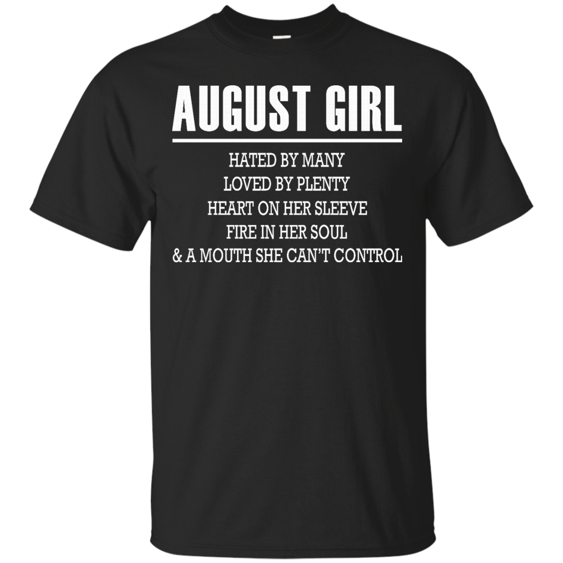 August Girl - Hated By Many, Loved By Plenty Heart On Her Sleeve T-Shirt - TeeDragons