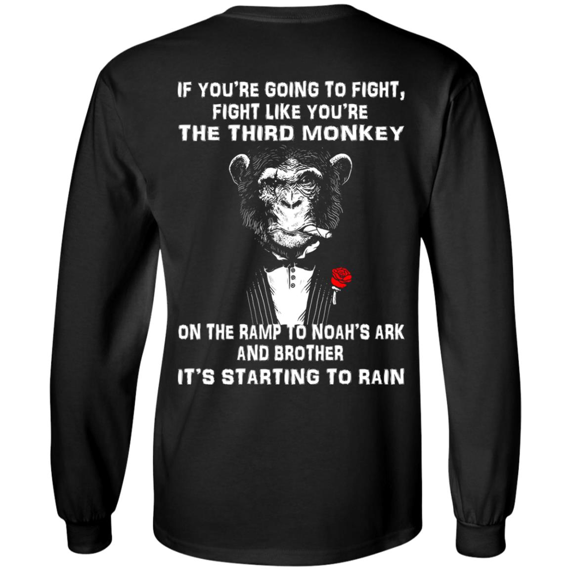 If You're Going To Fight, Fight Like You're The Third Monkey Shirt- Back Design - TeeDragons