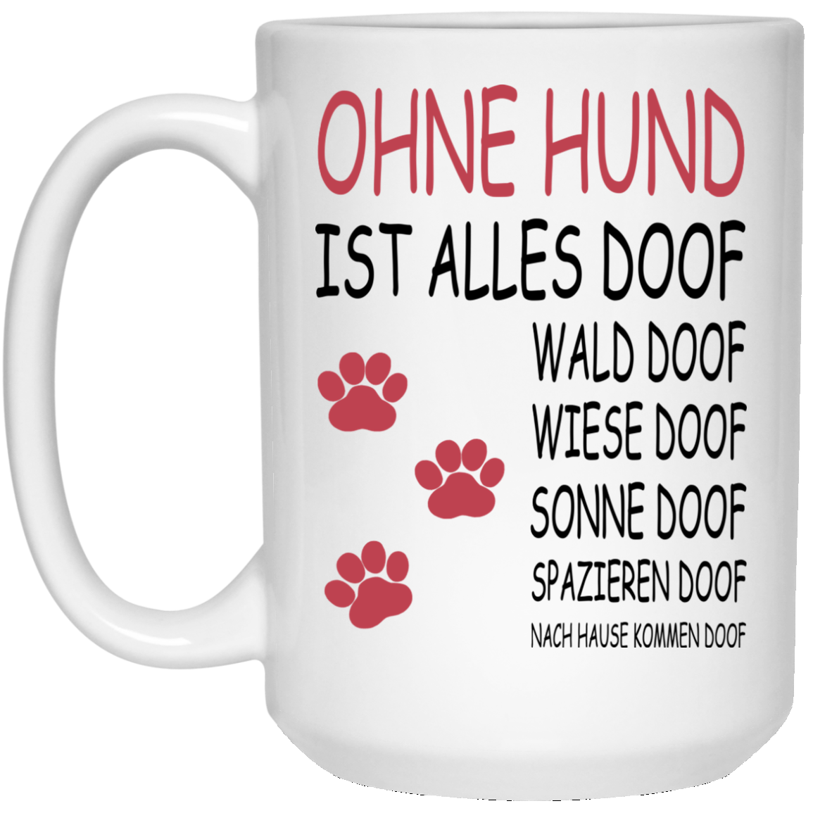 Ohne Hund Ist Alles Doof Mugs - TeeDragons