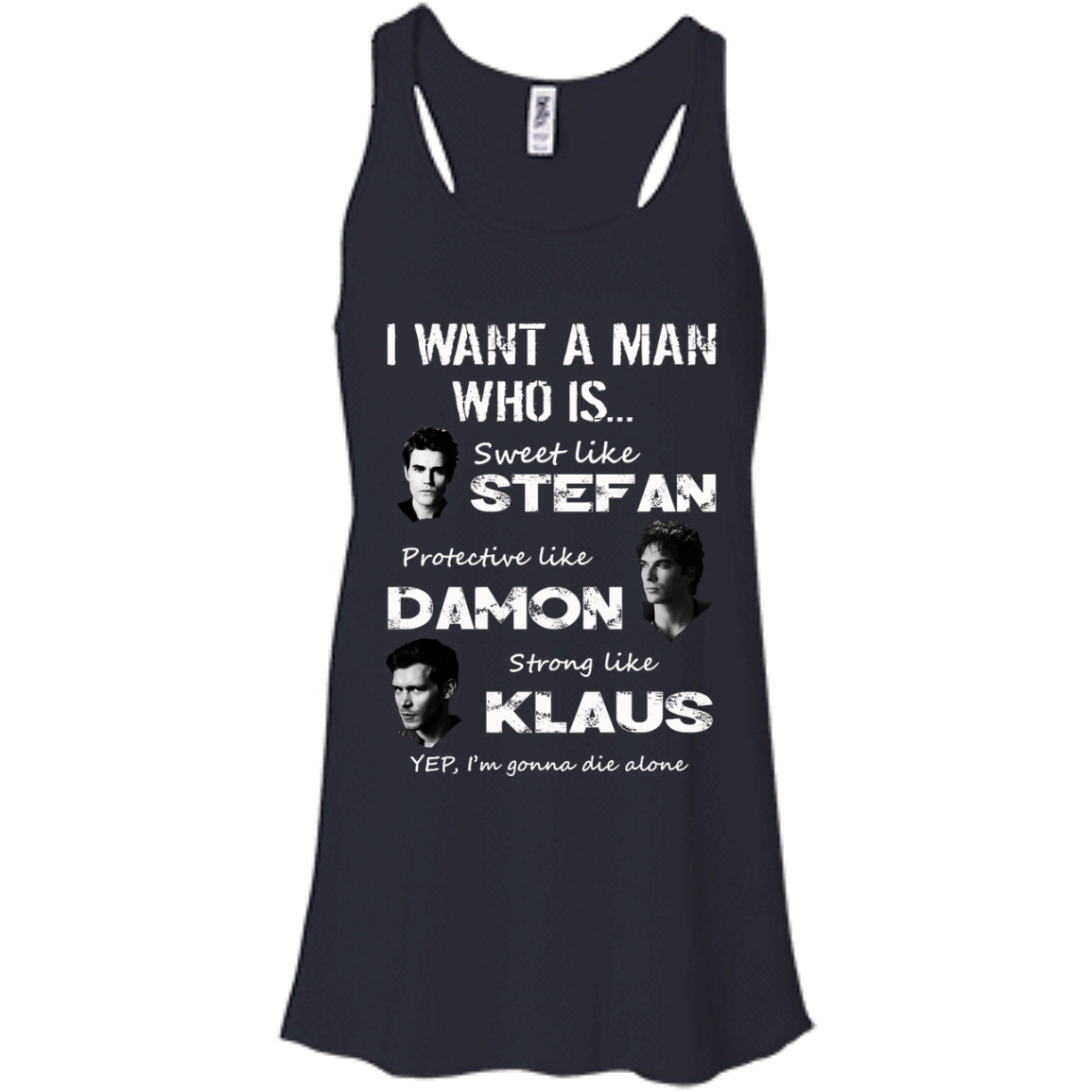 I Want A Man Who Is Sweet Like Stefan Protective like Damon Strong Like Klaus T-Shirt - TeeDragons