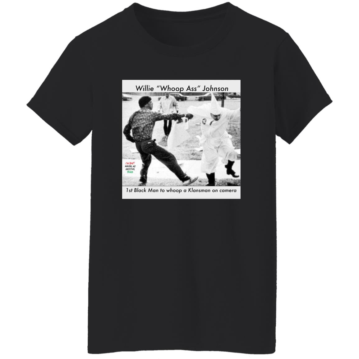 Willie Whoop Ass Johnson 1st Black Man To Whoop Shirt