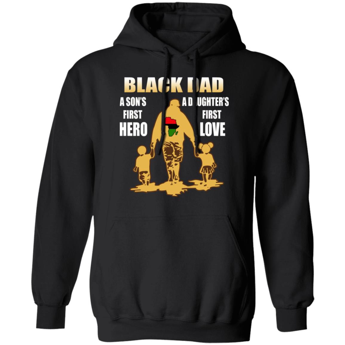 Black Dad - A Son's First Hero A Daughter's First Love Shirt - TeeDragons