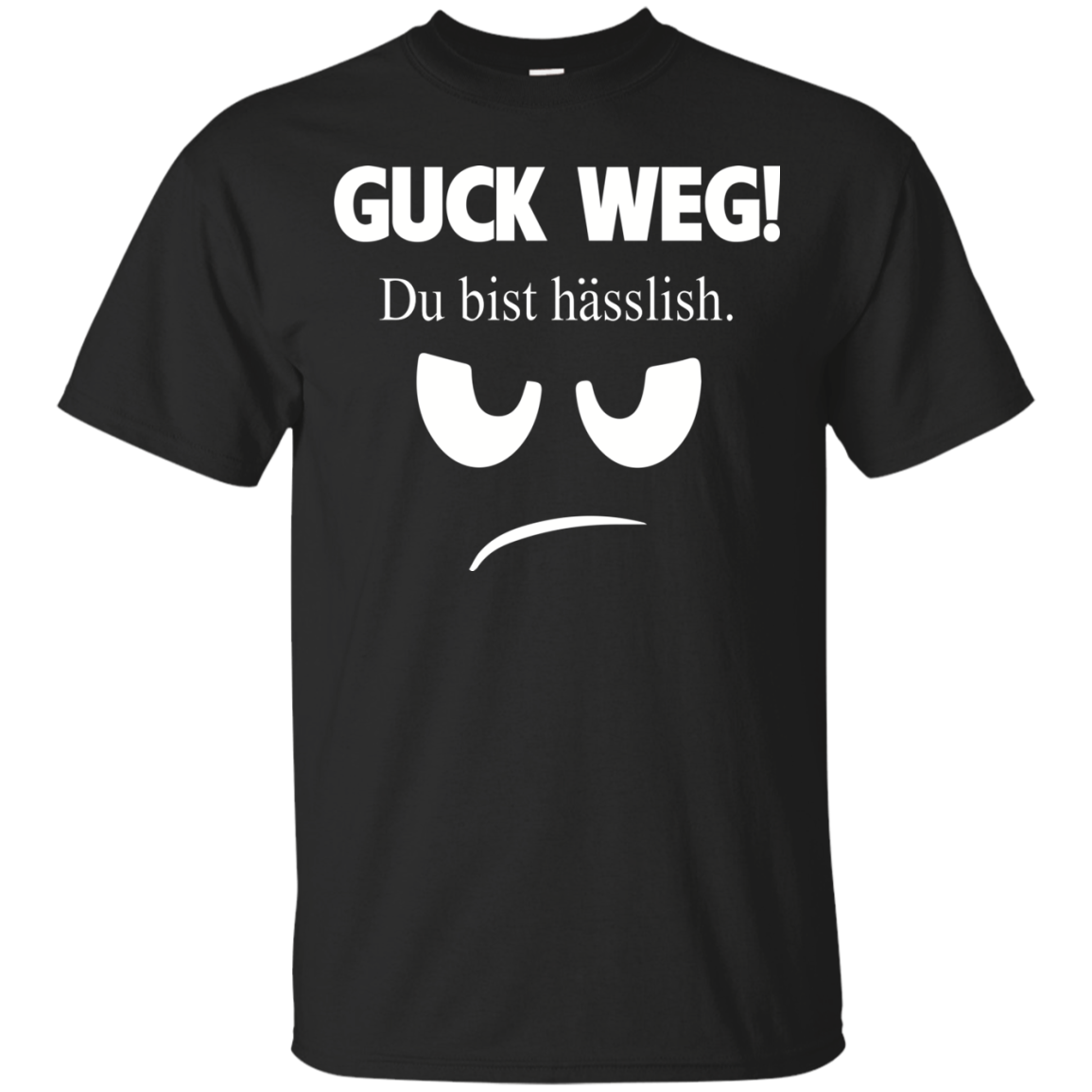 Guck Weg Du Bist Hasslish Shirt, Hoodie, Tank - TeeDragons