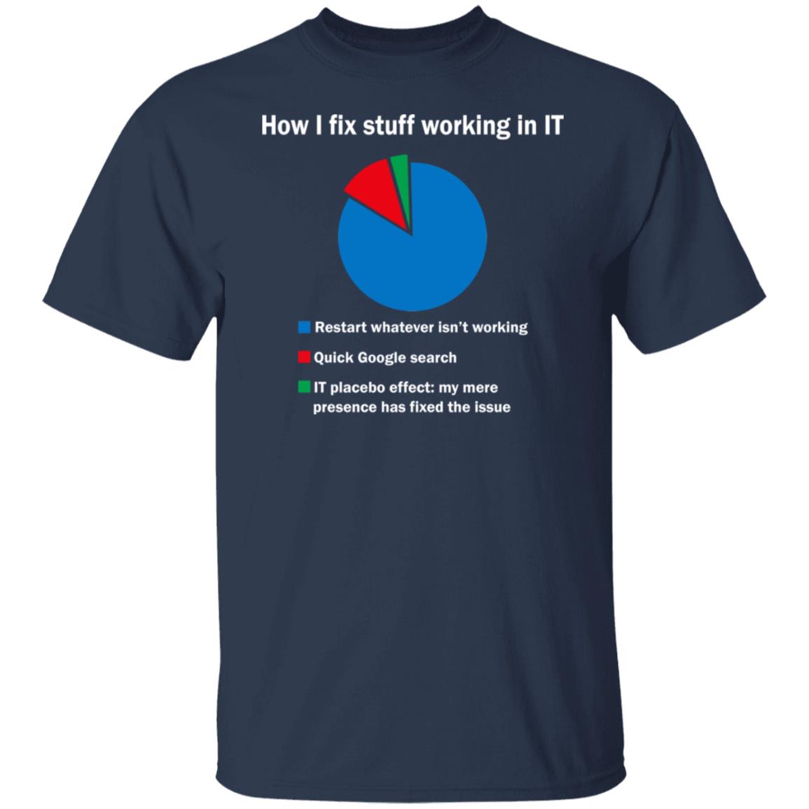 How i fix stuff working in IT shirt