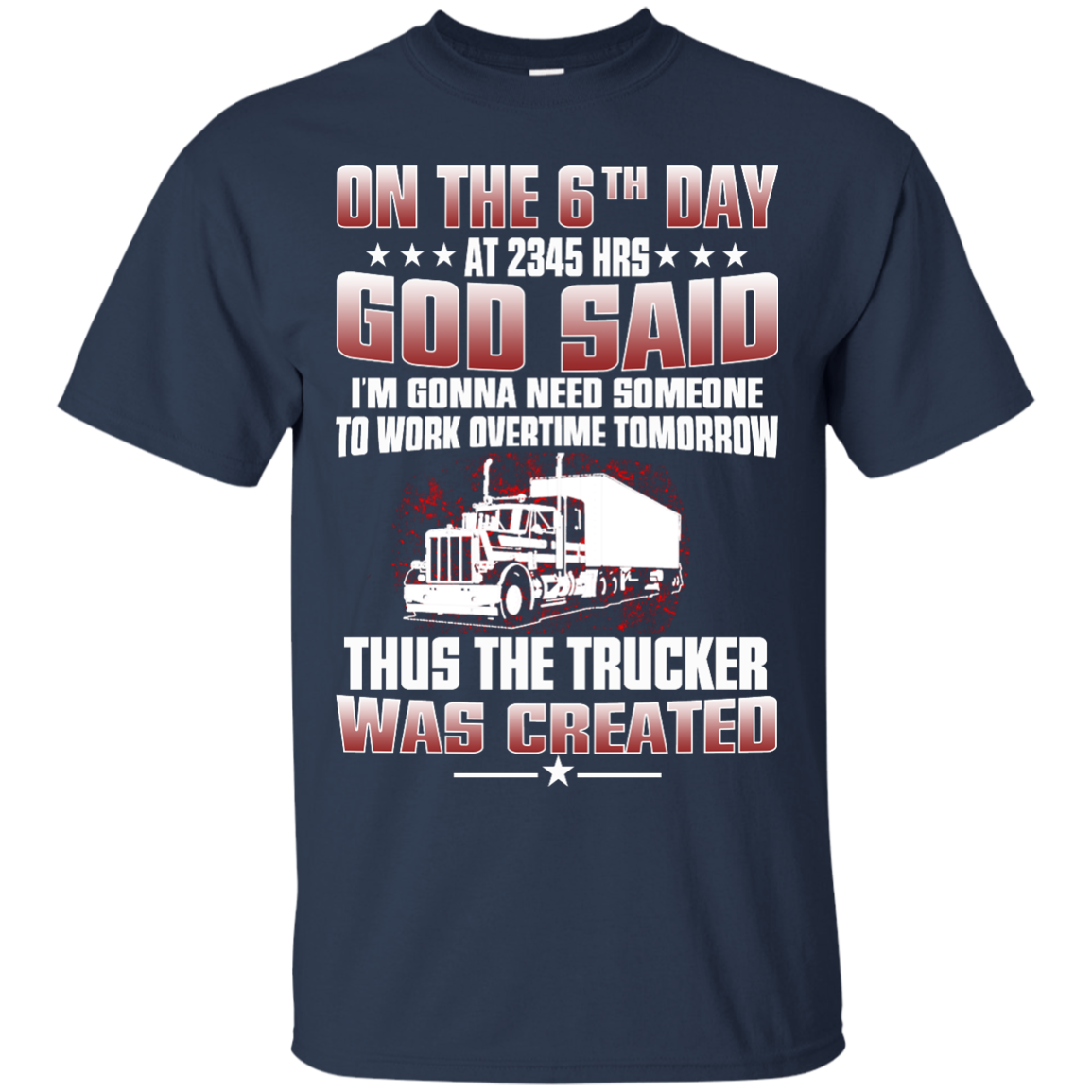 On The 6th Day At 2345Hrs Thus The Trucker Was Created T-Shirt - TeeDragons