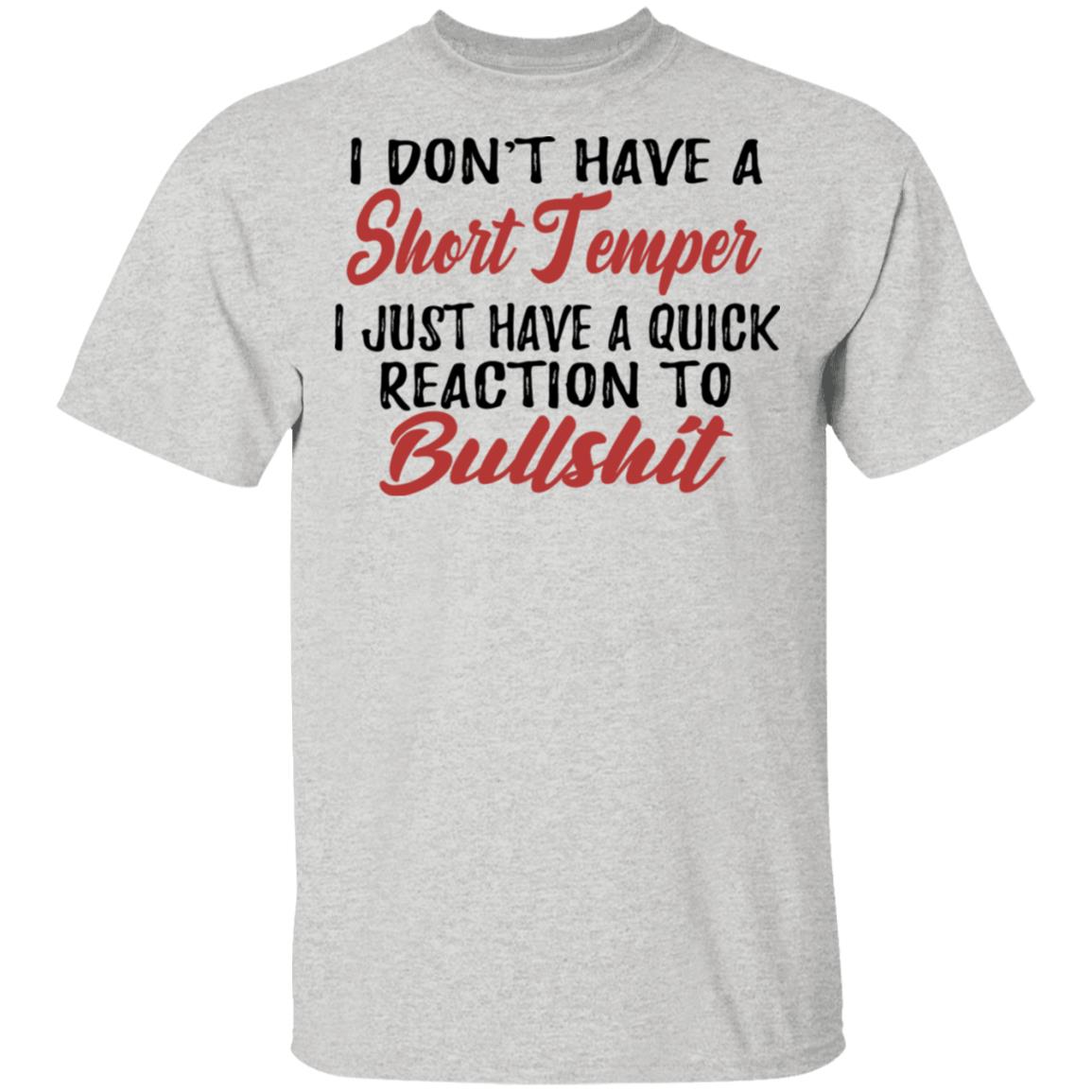 I Don't Have A Short Temper Shirt - TeeDragons